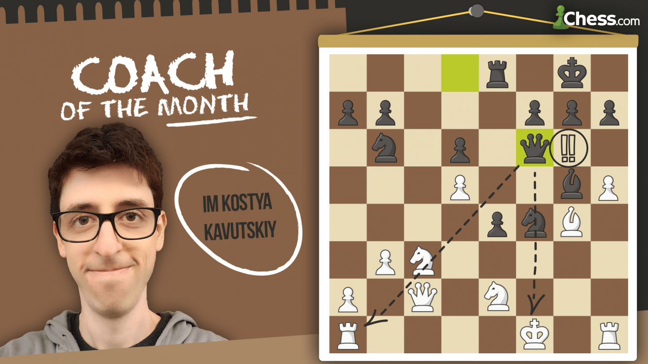 Coach Of The Month: IM Kostya Kavutskiy